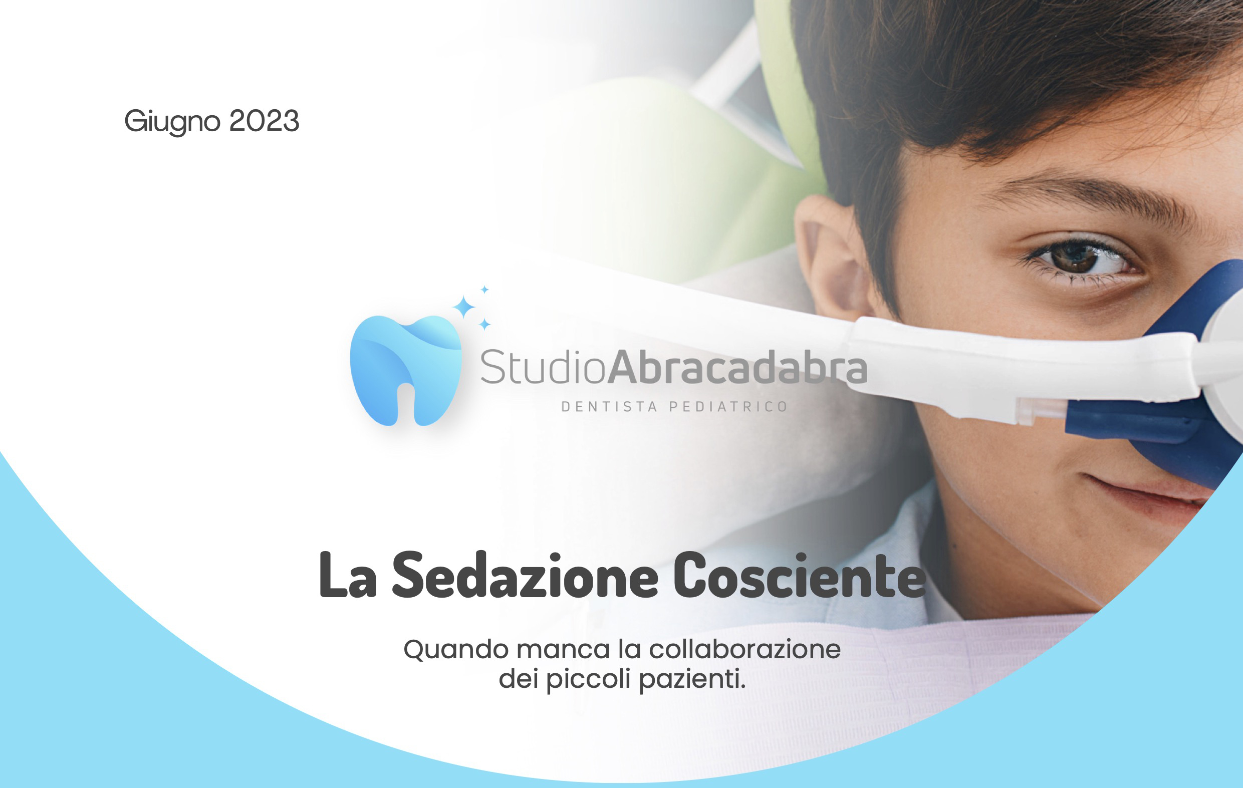 Gli Avvicinamenti
Quando manca la collaborazione dei piccoli pazienti.